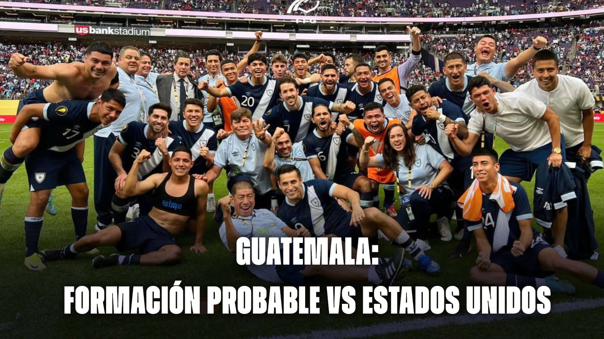 Guatemala: alineación probable vs Estados Unidos