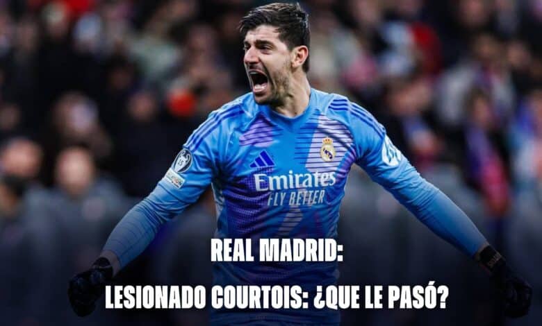 Real Madrid hoy: que le pasó a Courtois y tiempo de baja