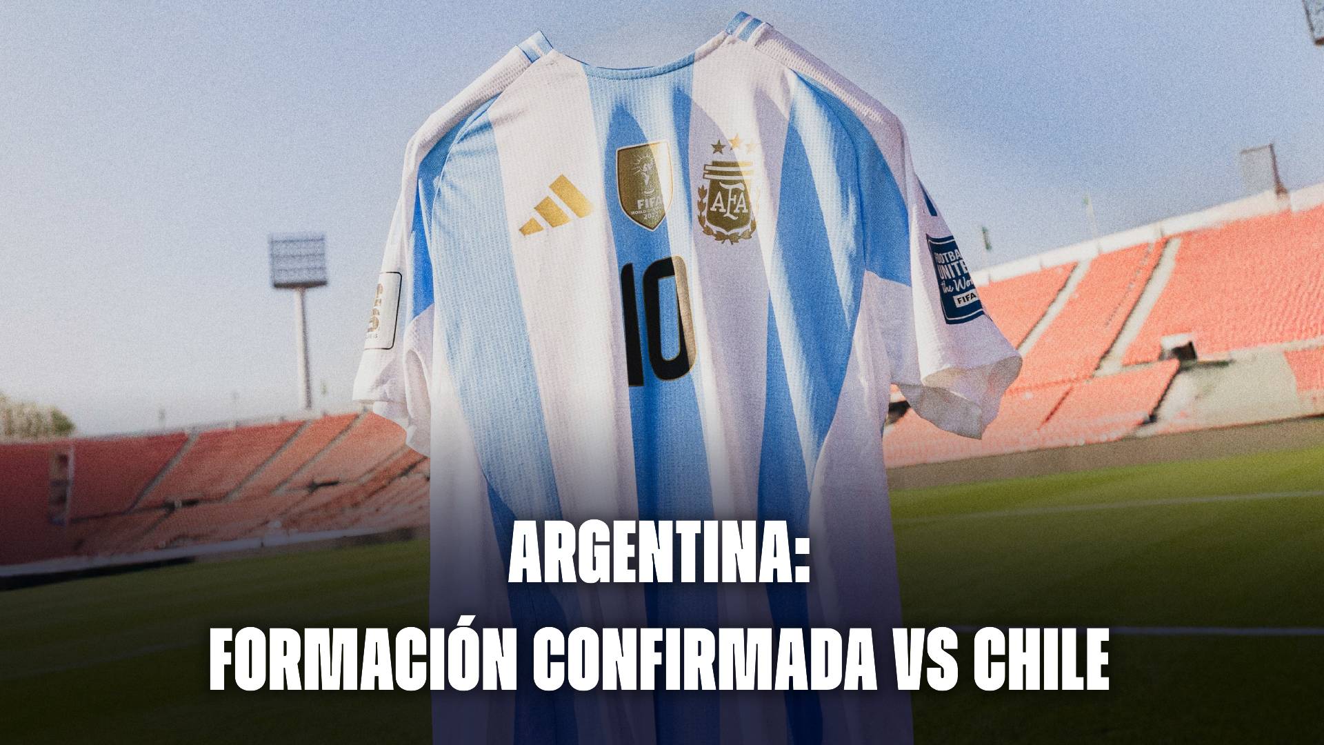 Argentina hoy: formación confirmada vs Chile