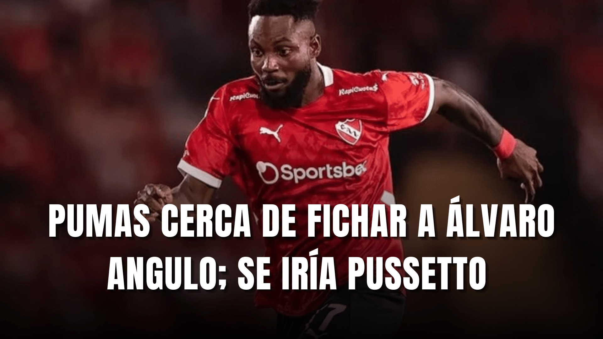 PORTADA_Álvaro Angulo cerca de llegar a Pumas UNAM