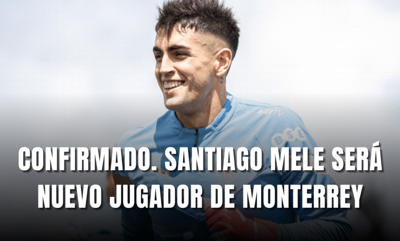 PORTADA_Confirmado Santiago Mele será nuevo jugador de Monterrey