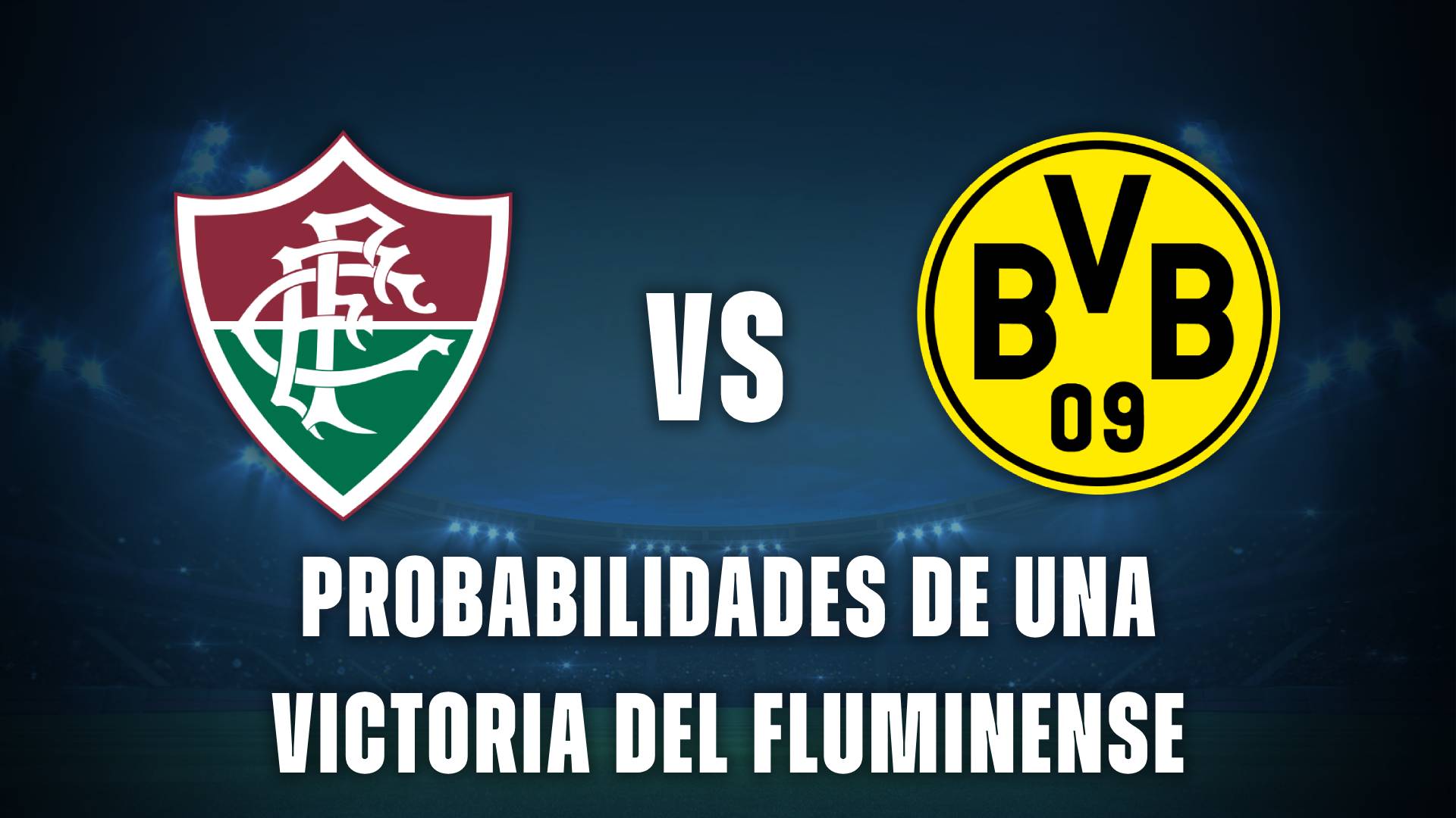 Probabilidades de una victoria de Fluminense vs Borussia Dortmund