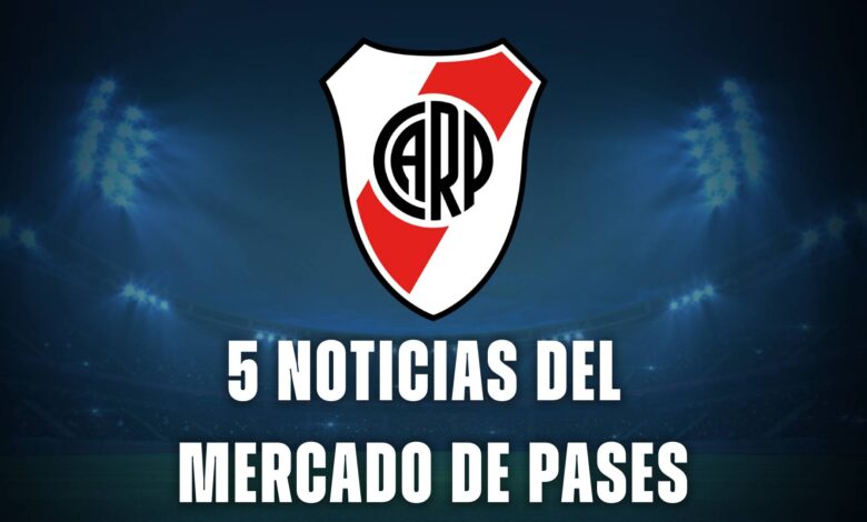 River hoy: 5 noticias del Mercado de pases