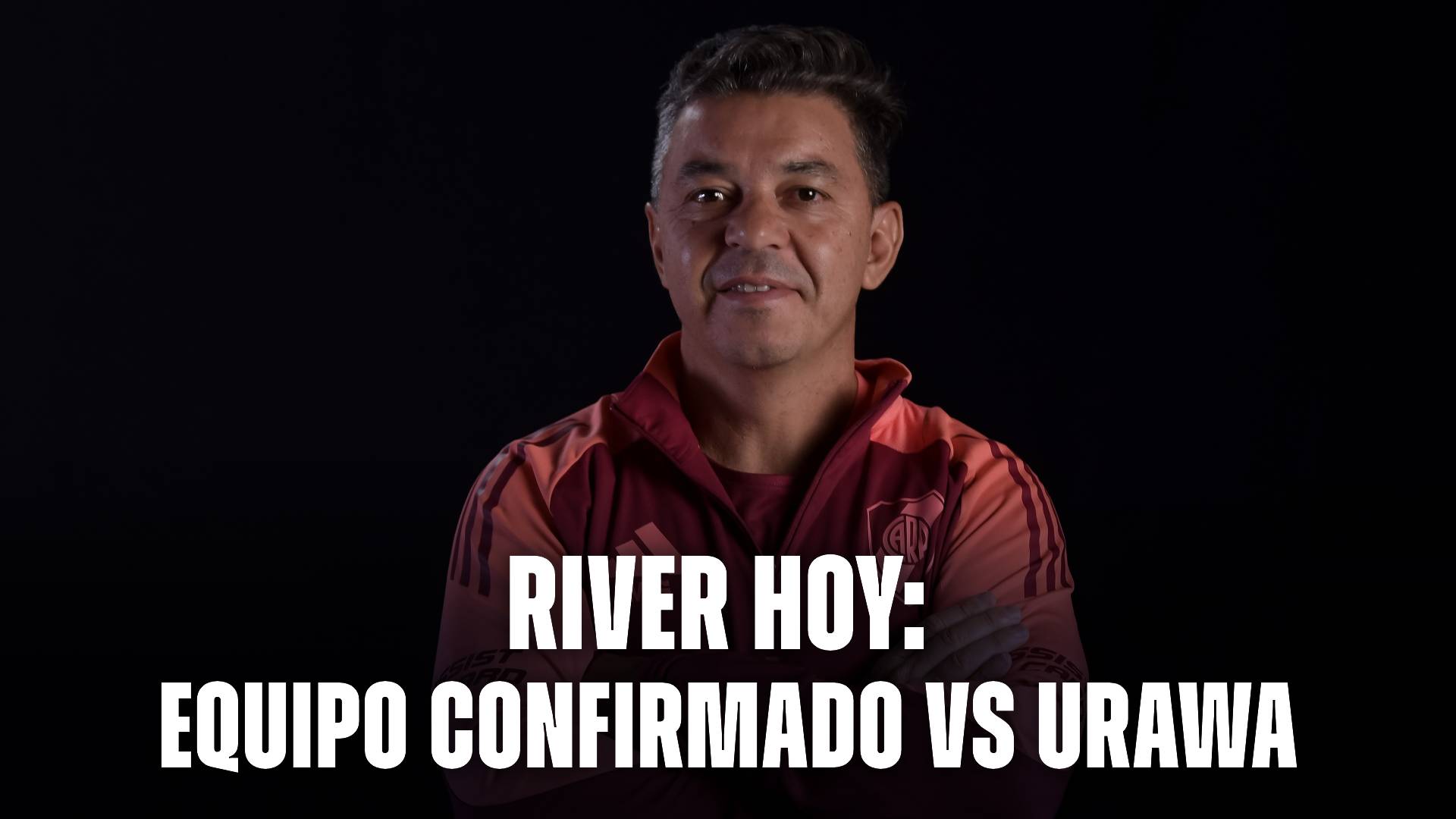 River hoy equipo confirmado vs Urawa