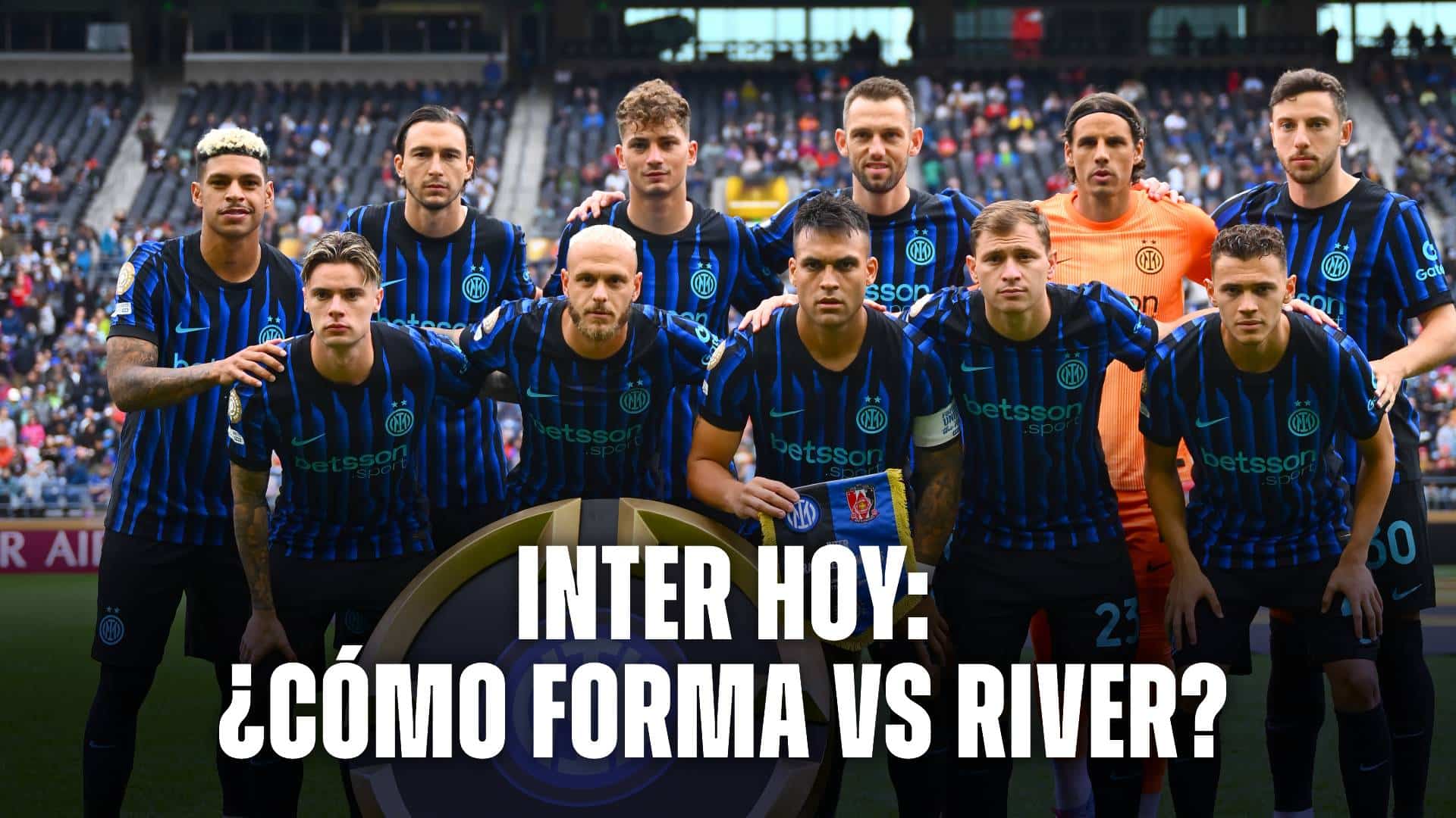 Inter hoy formación vs River en el Mundial de Clubes