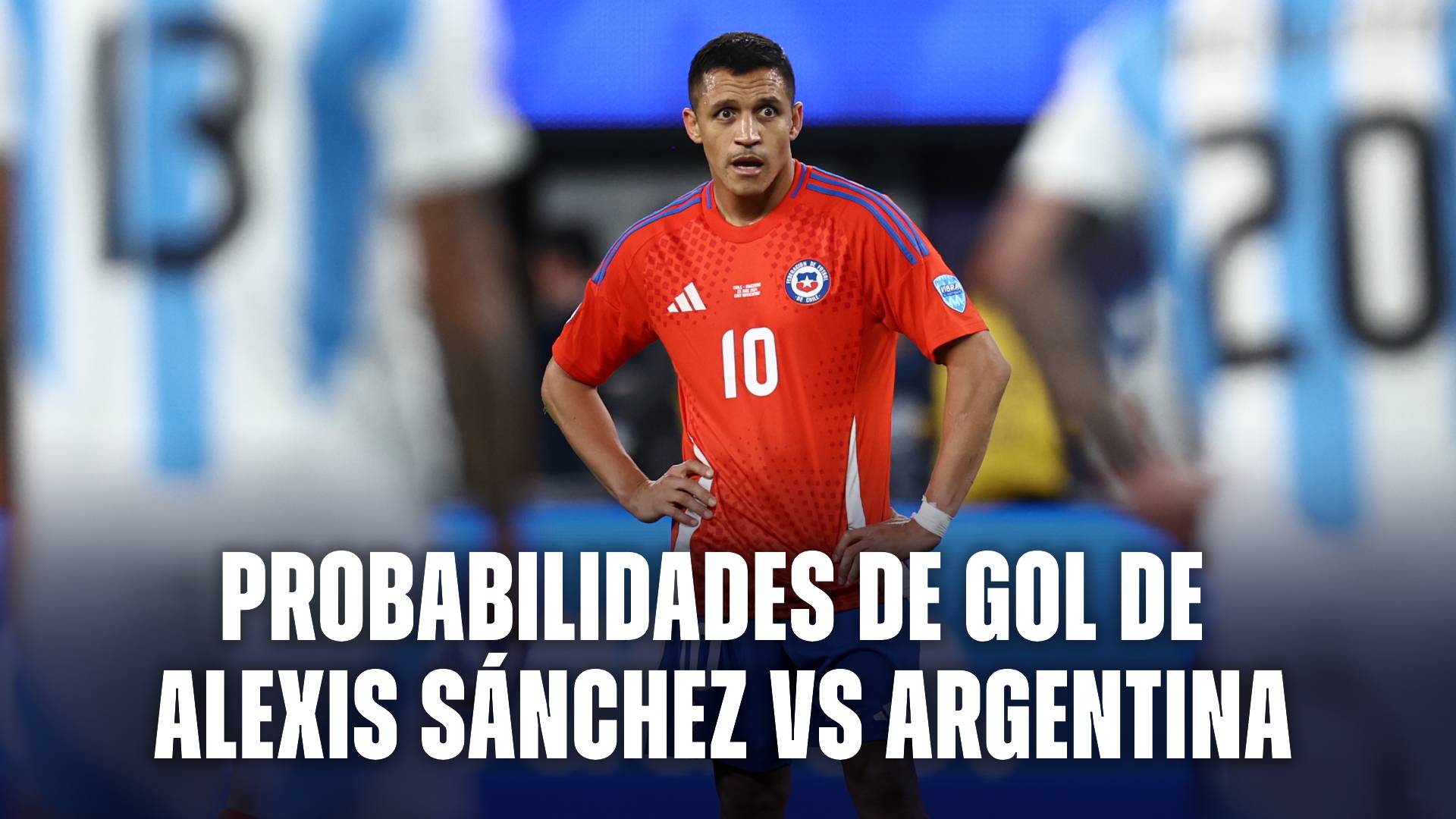 Probabilidades Alexis Sánchez vs Argentina