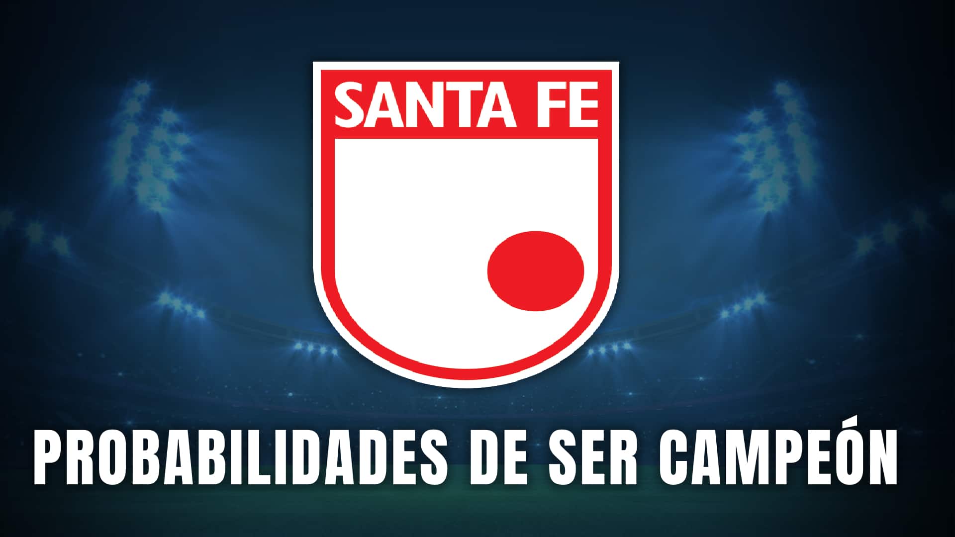 santa fe probabilidades de ser campeón