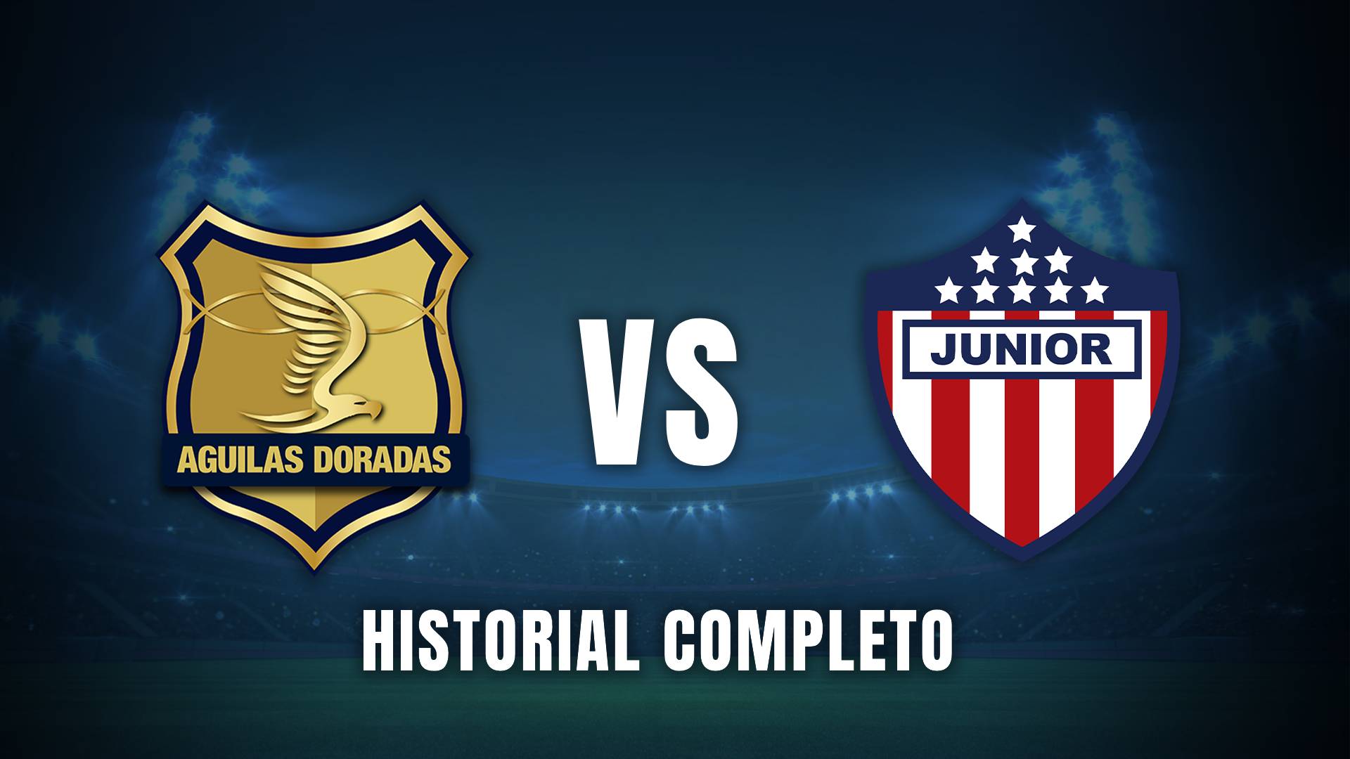 Junior vs Águilas Doradas Liga BetPlay 2025 historial