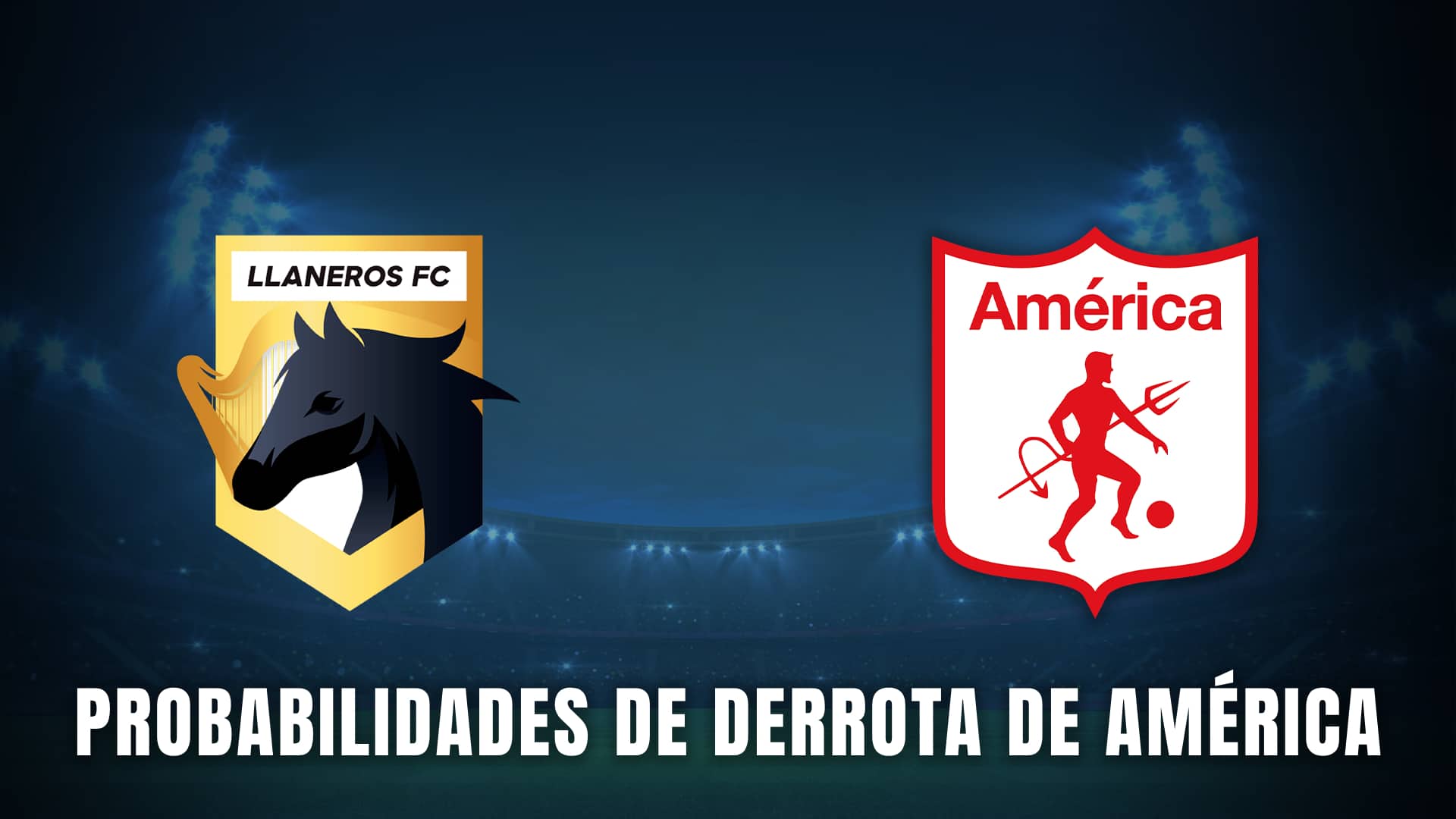 América de Cali vs Llaneros probabilidades