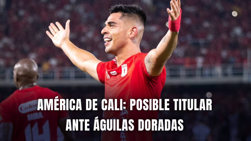 América de Cali vs Águilas Liga BetPlay 2025 titular