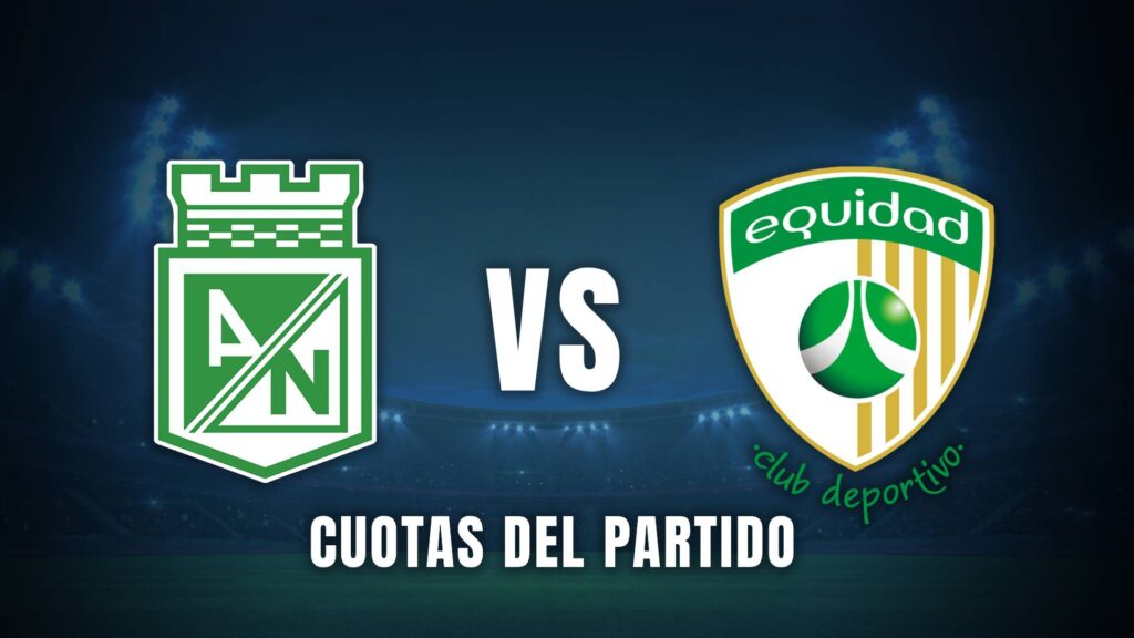 Atlético Nacional vs Equidad Liga BetPlay 2025 cuotas