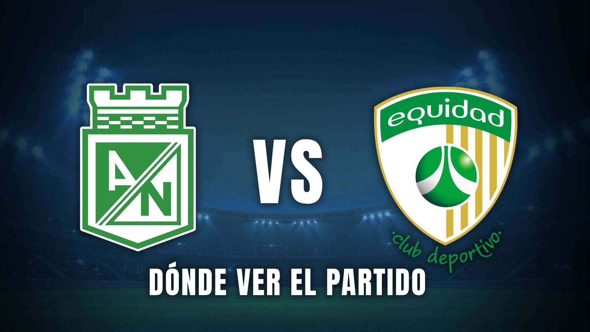 Atlético Nacional vs Equidad Liga BetPlay 2025 donde ver
