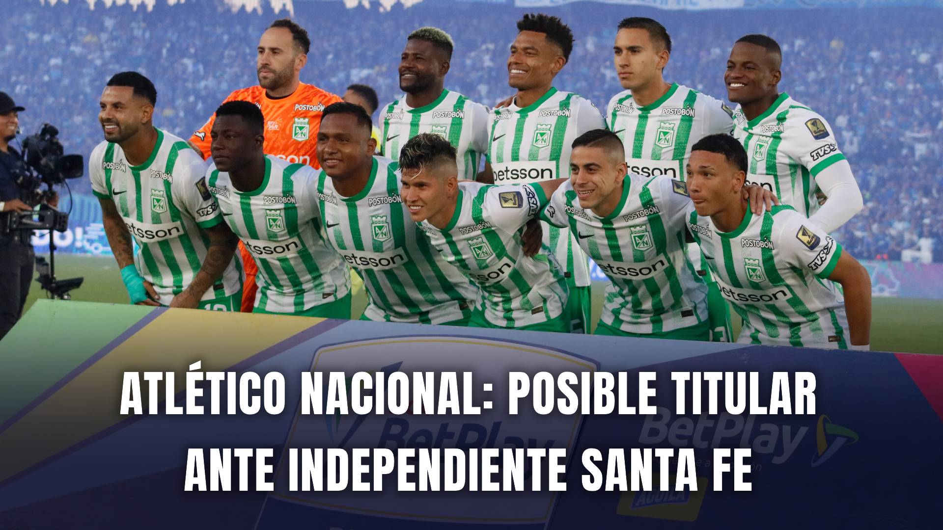 Atlético Nacional vs Santa Fe Liga BetPlay 2025 titular