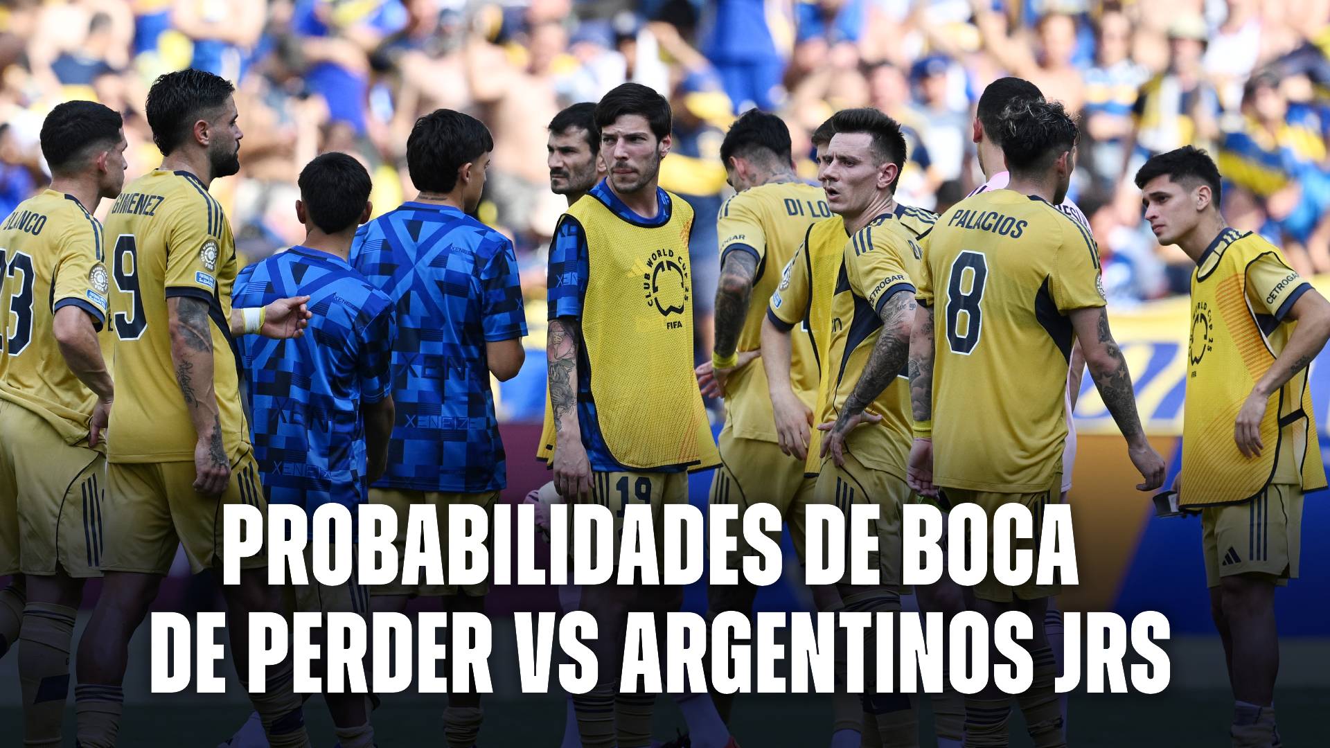 Probabilidades de Boca de perder vs Argentinos Jrs