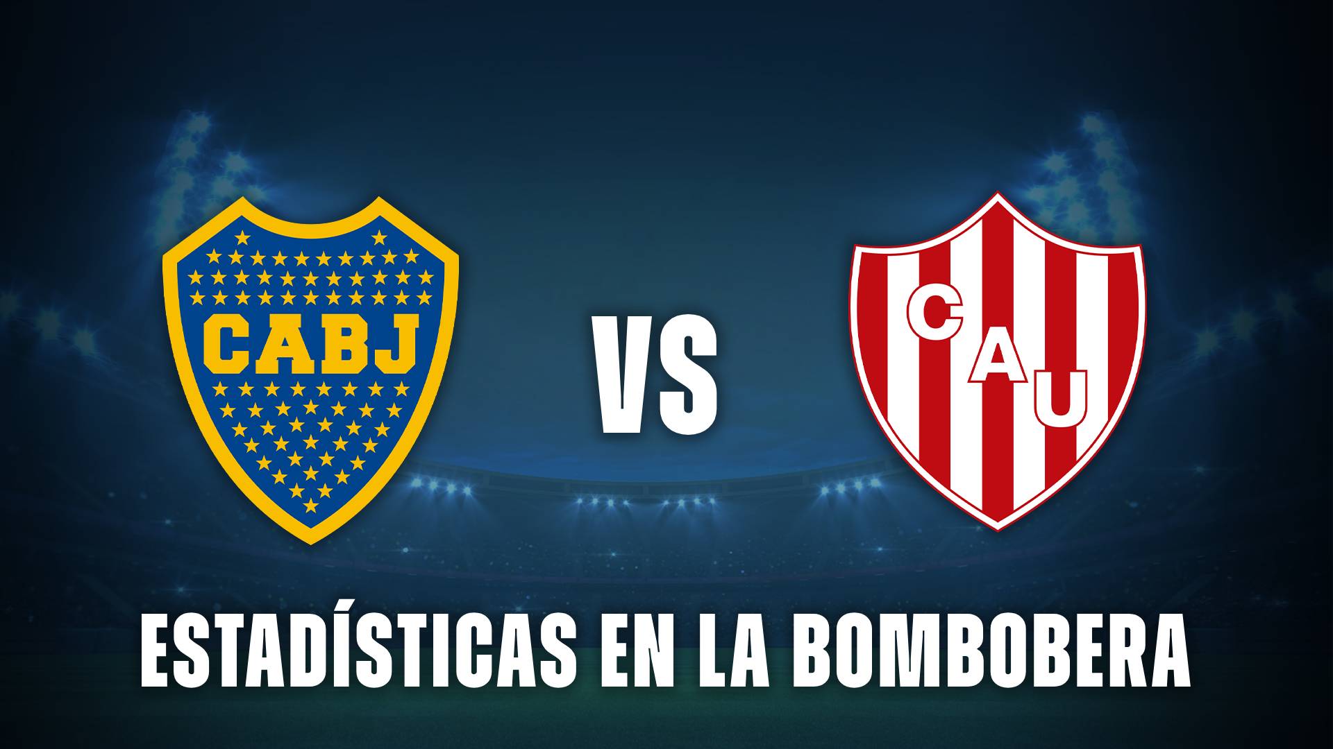 Boca vs Unión estadísticas en la Bombonera