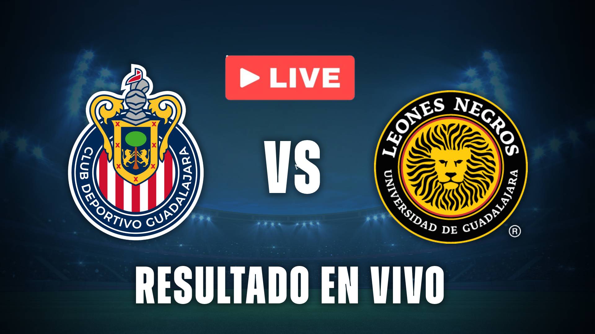 Chivas vs Leones Negros: resultado en vivo