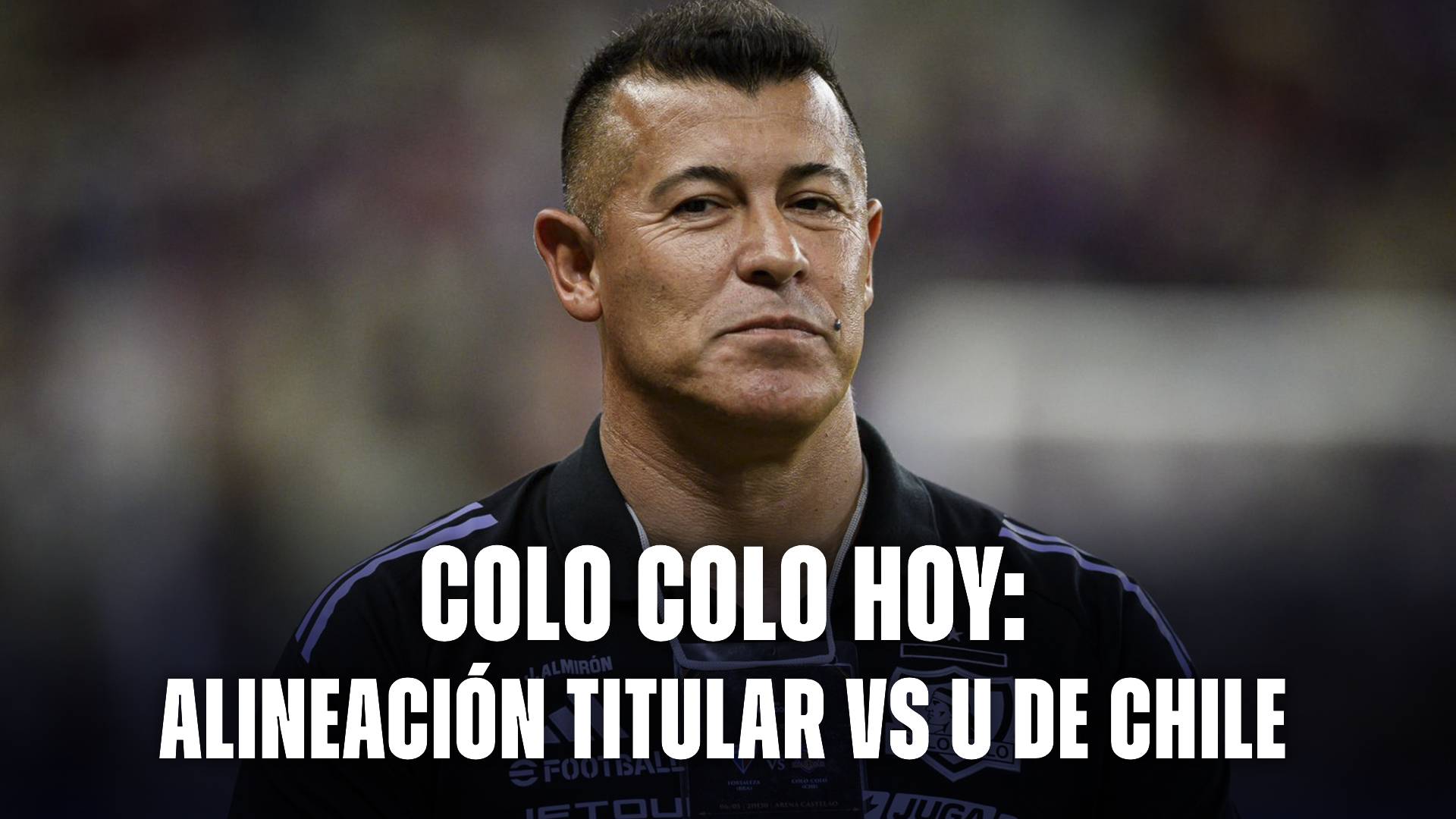 Probable alineación de Colo Colo vs U de Chile