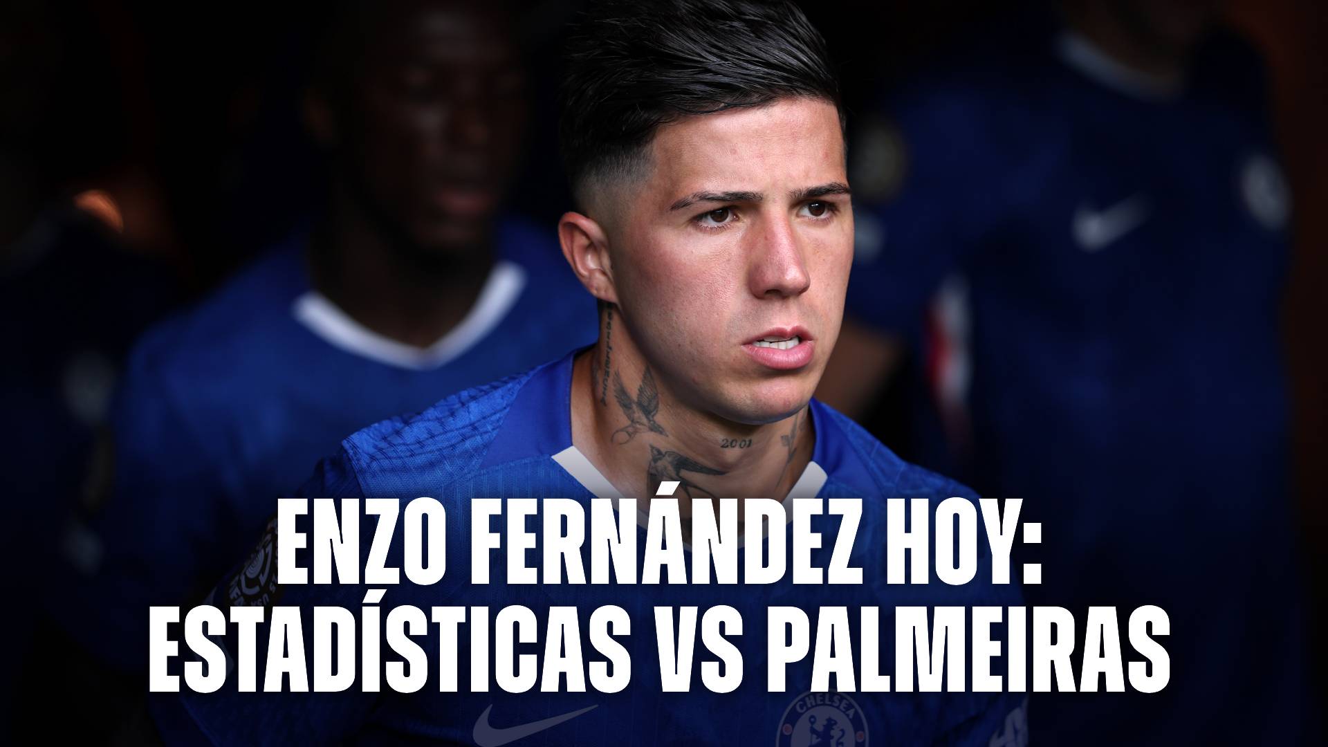 Enzo Fernández hoy estadísticas vs Palmeiras