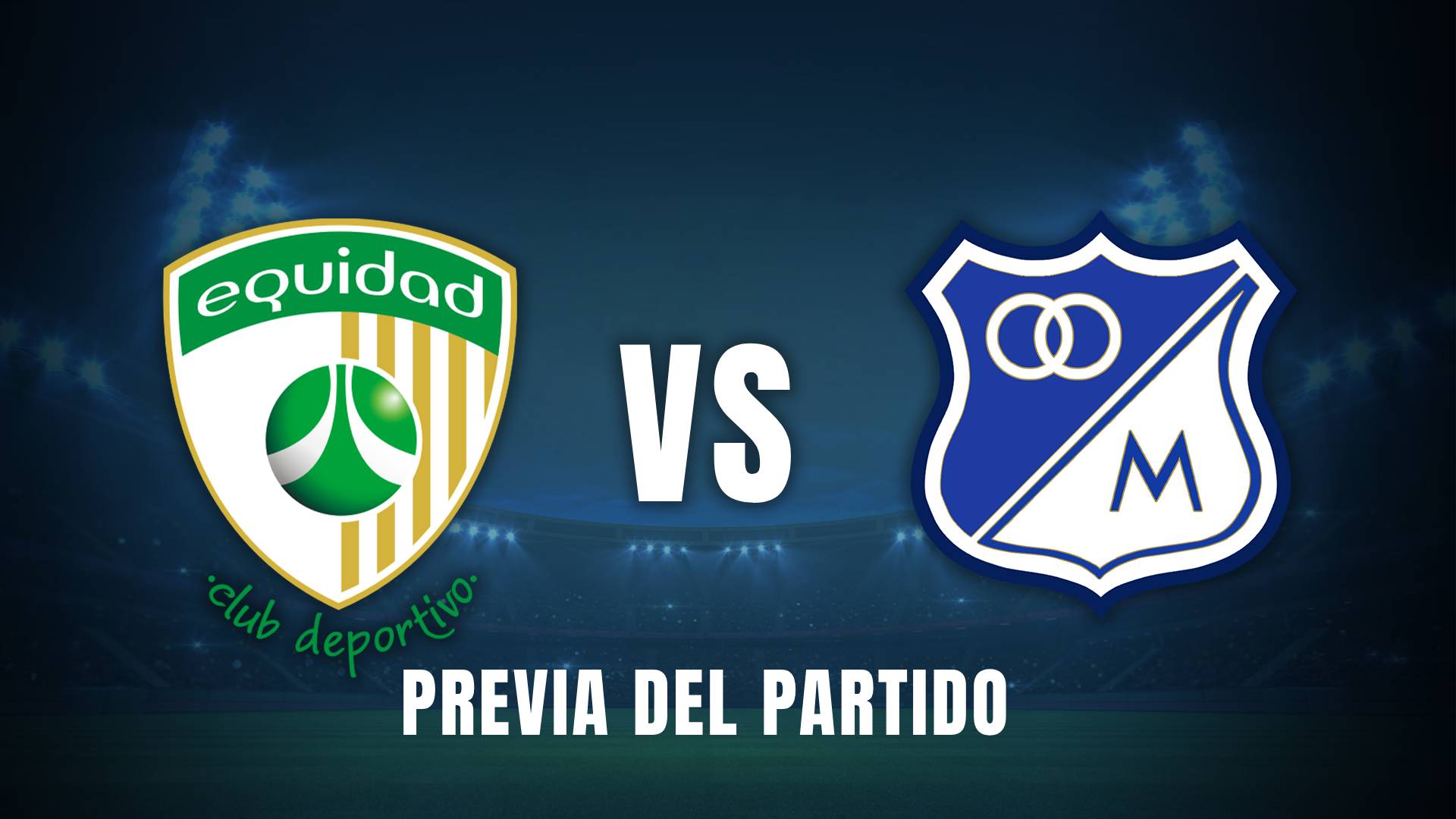 Equidad vs Millonarios Liga BetPlay 2025 previa