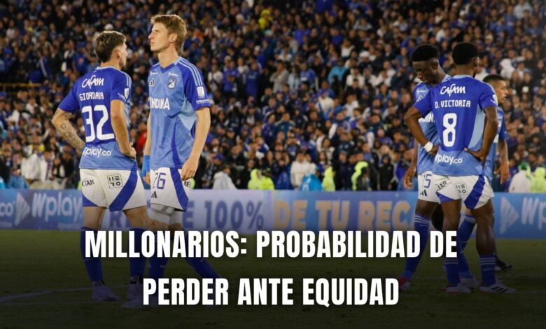 Equidad vs Millonarios Liga BetPlay 2025 probabilidad