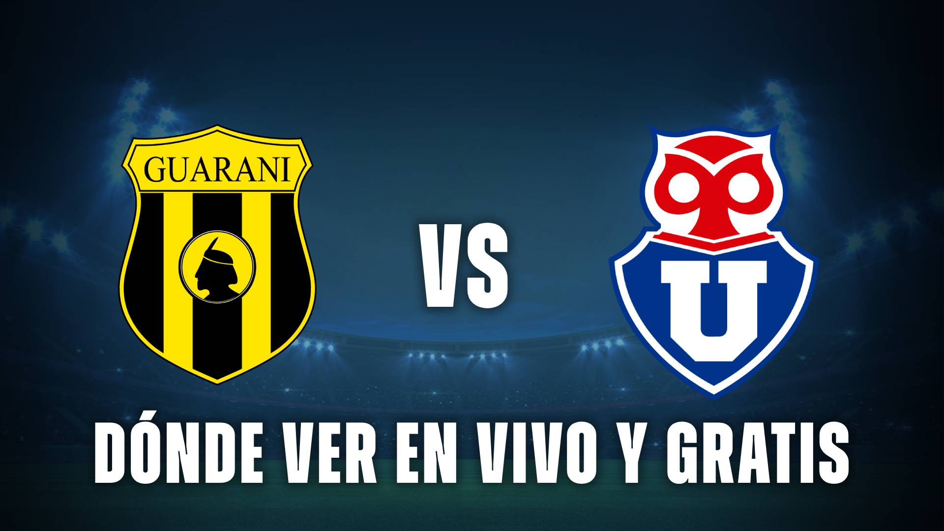 Guaraní vs U de Chile donde ver en vivo