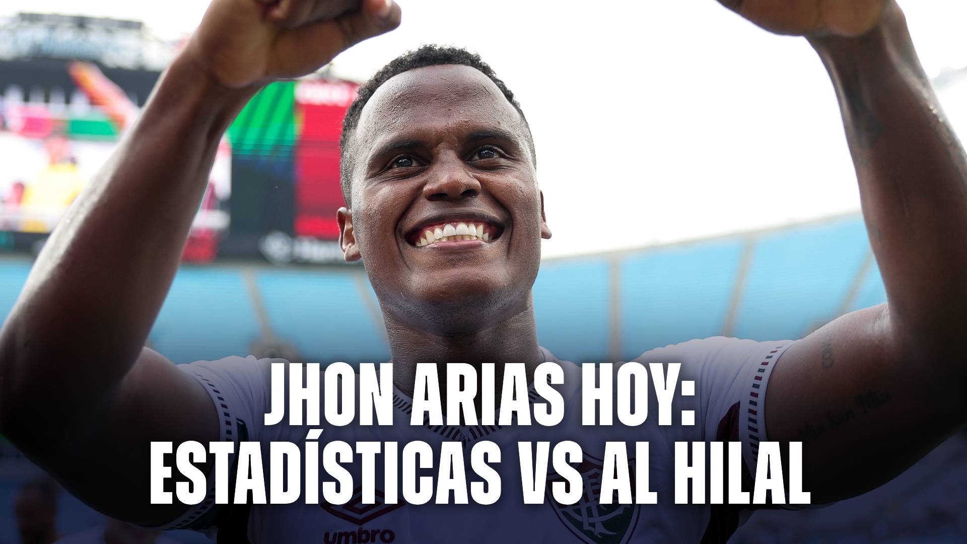 Jhon Arias estadísticas vs Al Hilal Mundial de Clubes