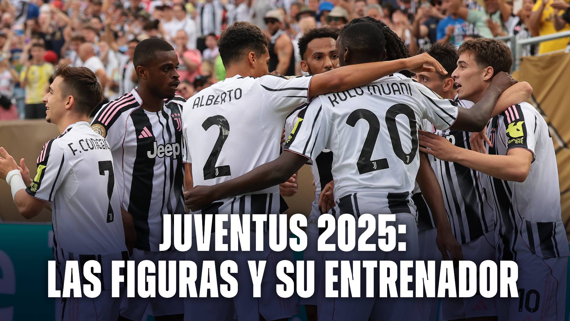 Juventus principales figuras y su entrenador