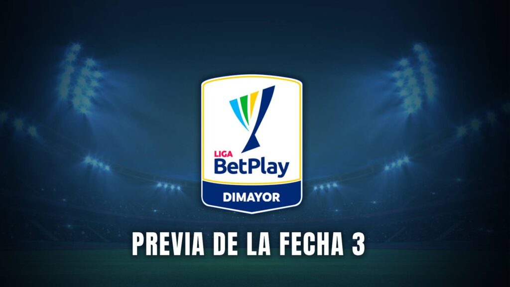 Liga BetPlay 2025 previa fecha 3