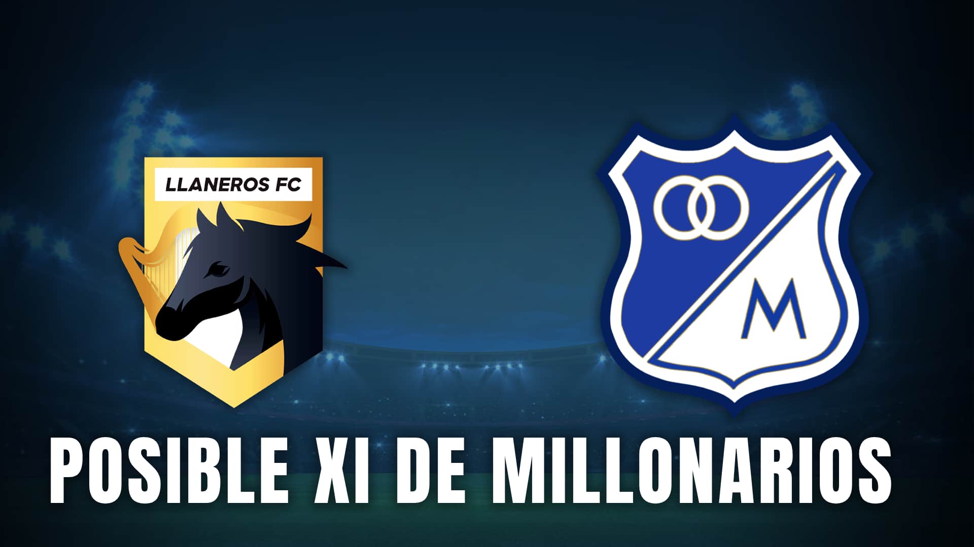 Llaneros vs Millonarios XI