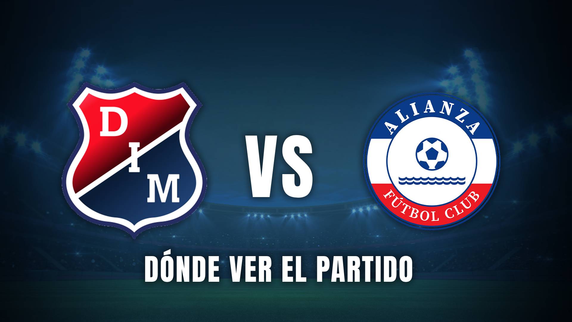 Medellín vs Alianza Liga BetPlay 2025 dónde ver