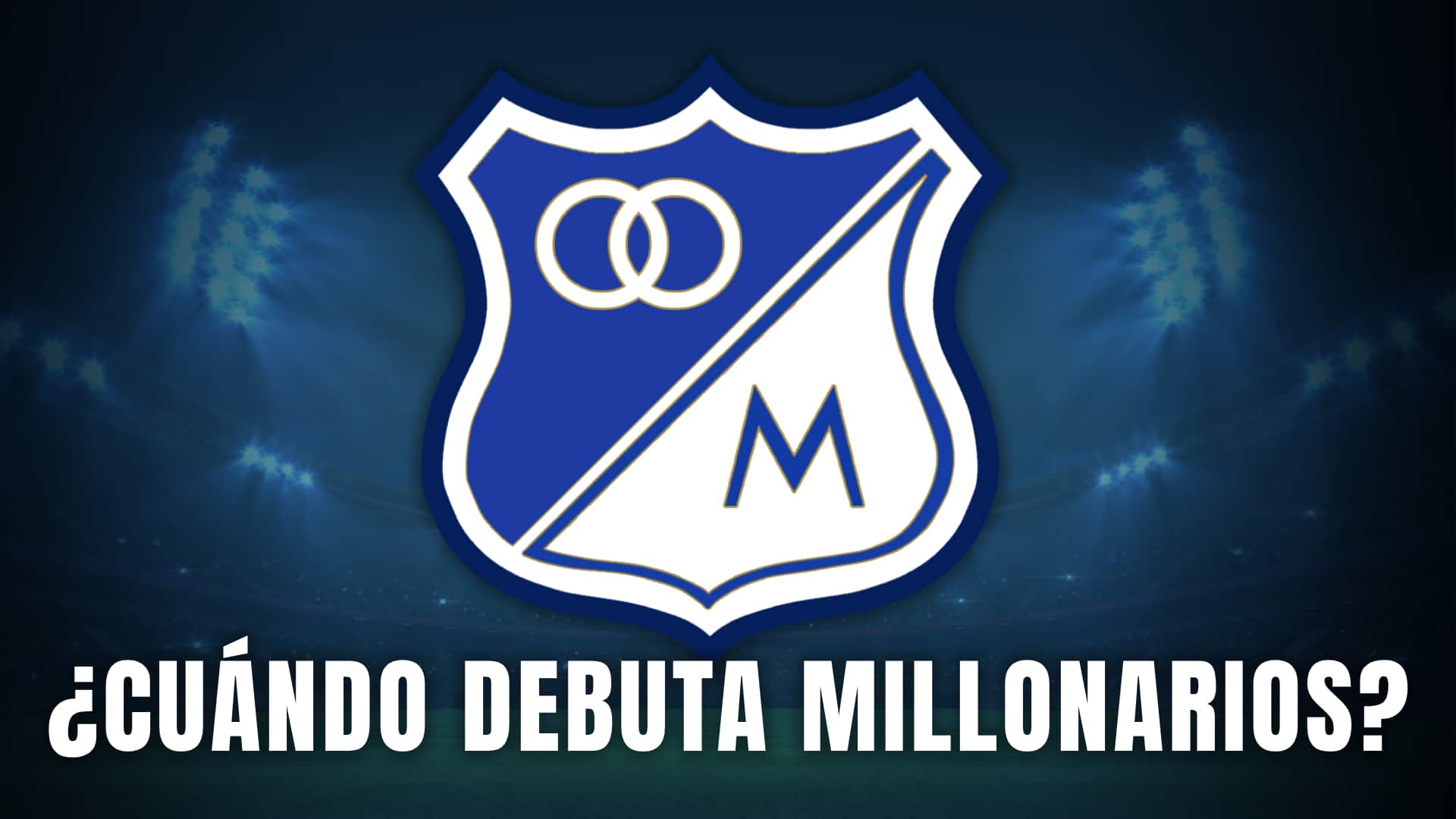 Millonarios cuando debuta
