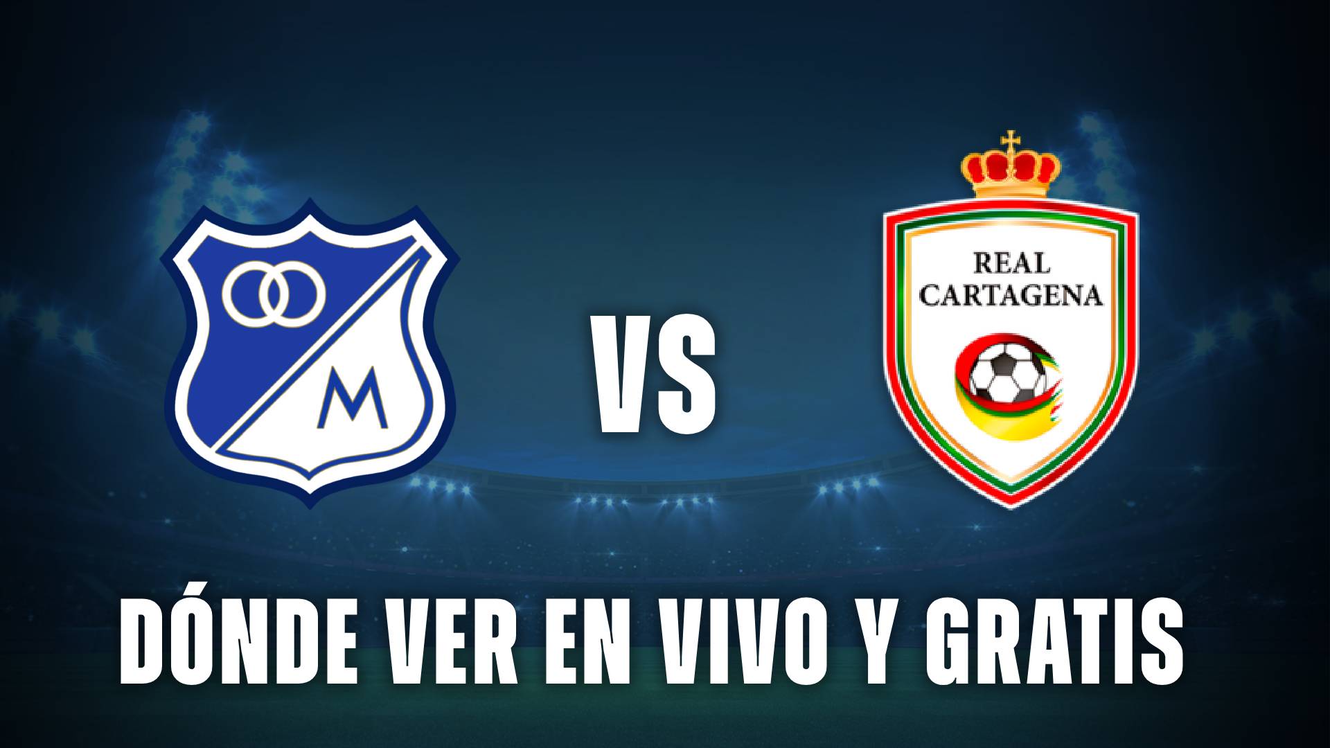 Millonarios vs Real Cartagena por Copa Colombia