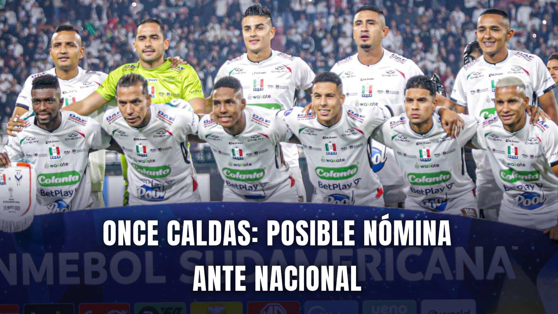 Once Caldas posible nómina fecha 1 Liga BetPlay 2025