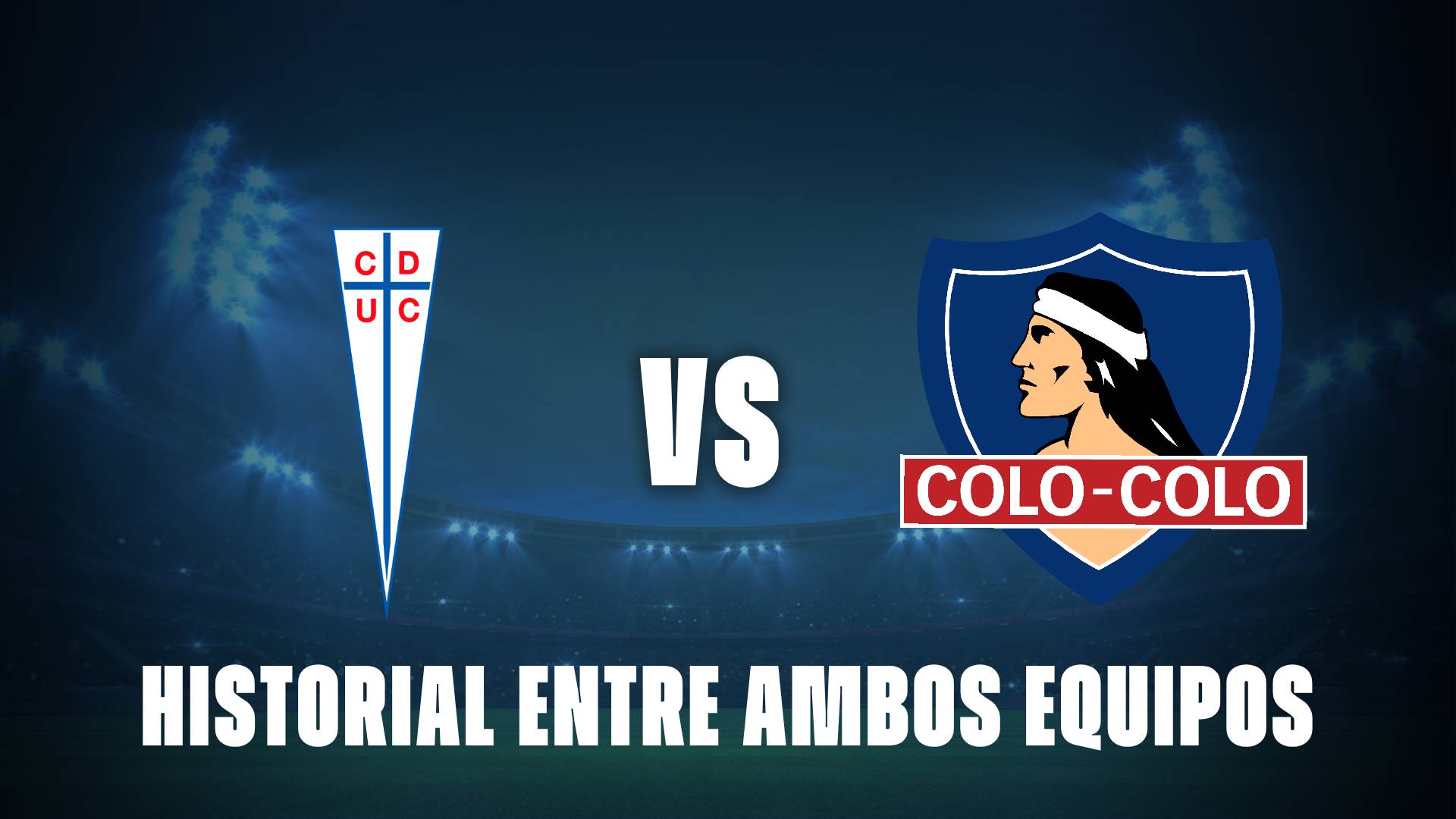 U Católica vs Colo Colo: historial entre ambos equipos