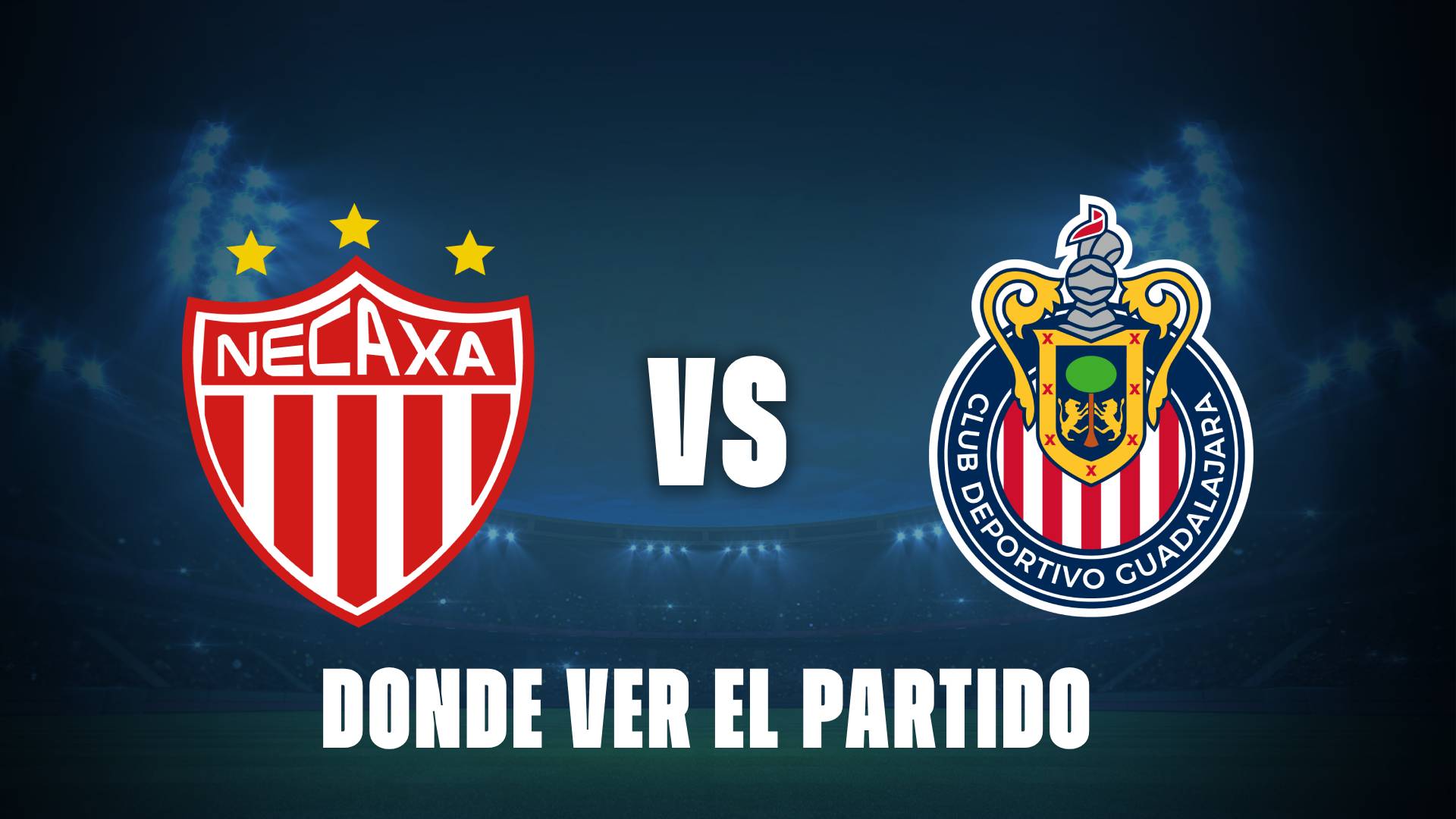 Necaxa vs Chivas: ¿Qué canal pasa este partido?