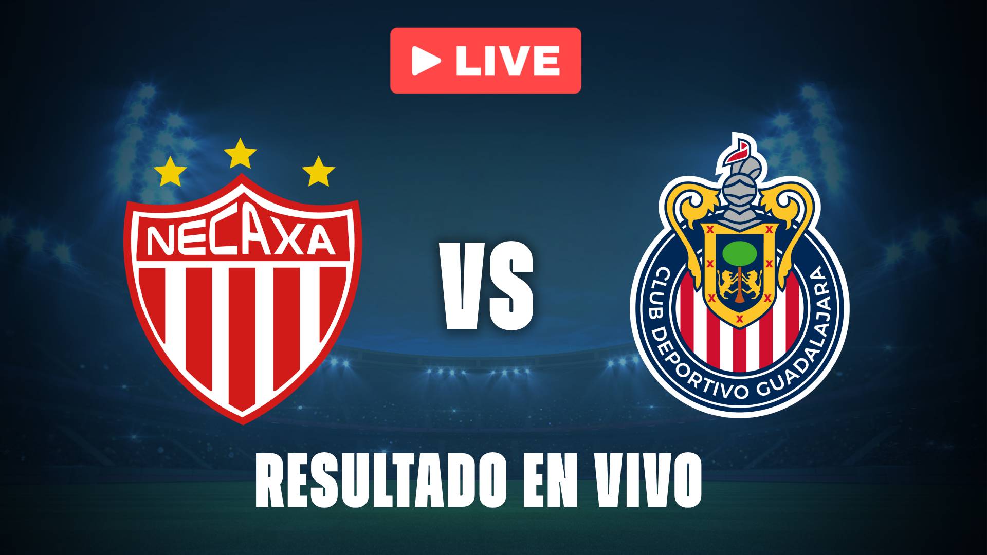 Necaxa vs Chivas: resultado EN VIVO y goles de este partido