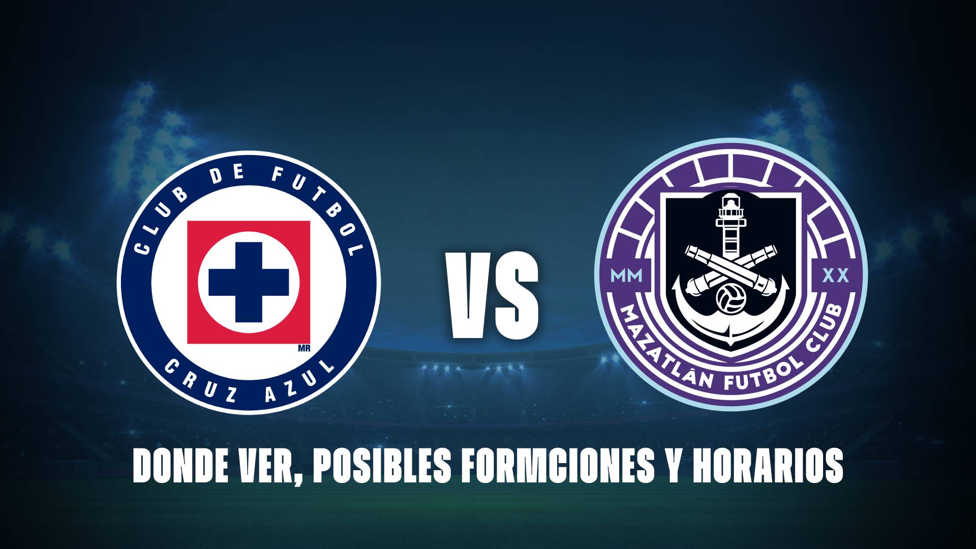 Cruz Azul vs Mazatlán: donde ver, posibles formaciones y horarios