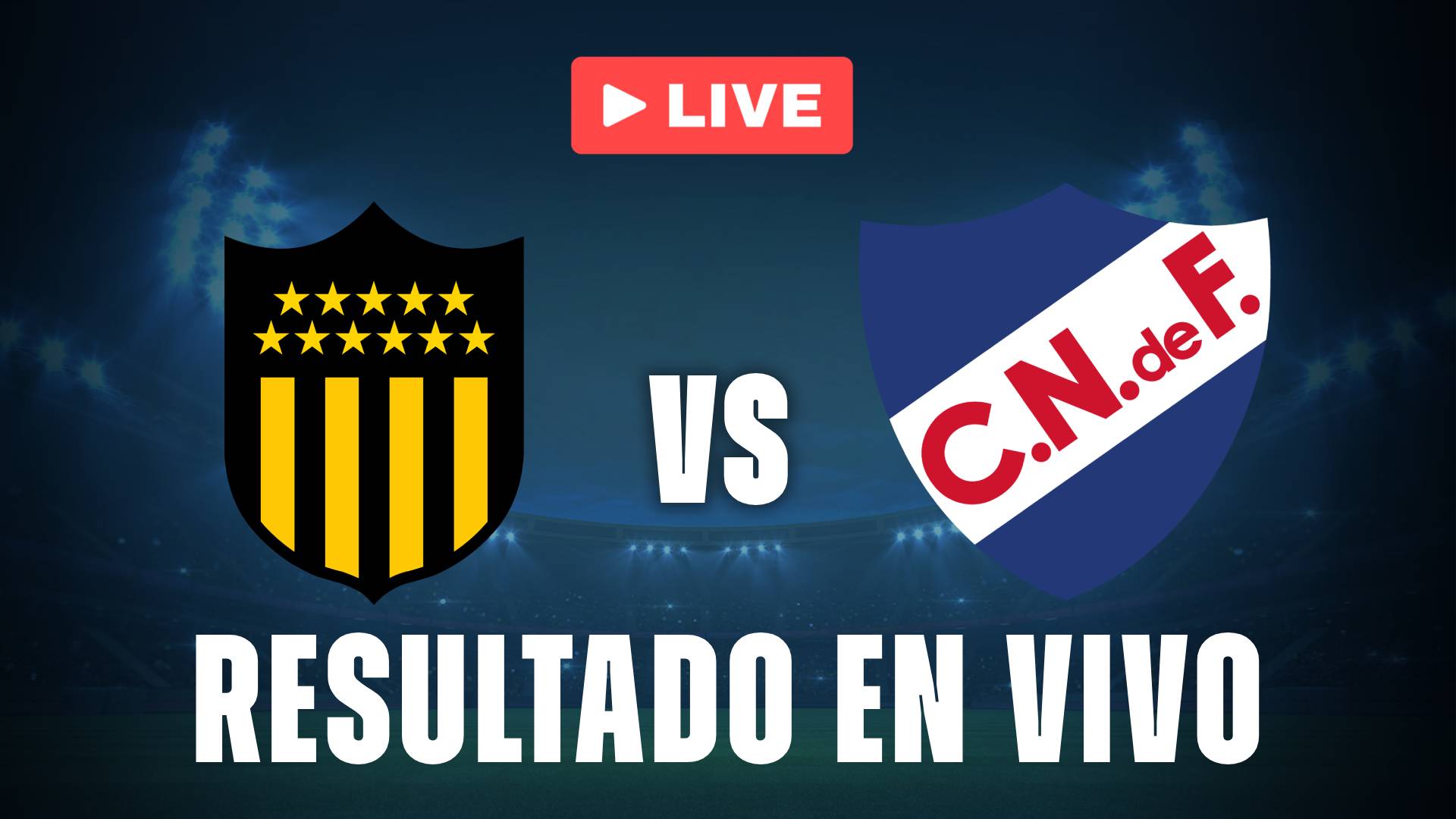 Peñarol vs Nacional: resultado EN VIVO y goles en el Clásico Uruguayo