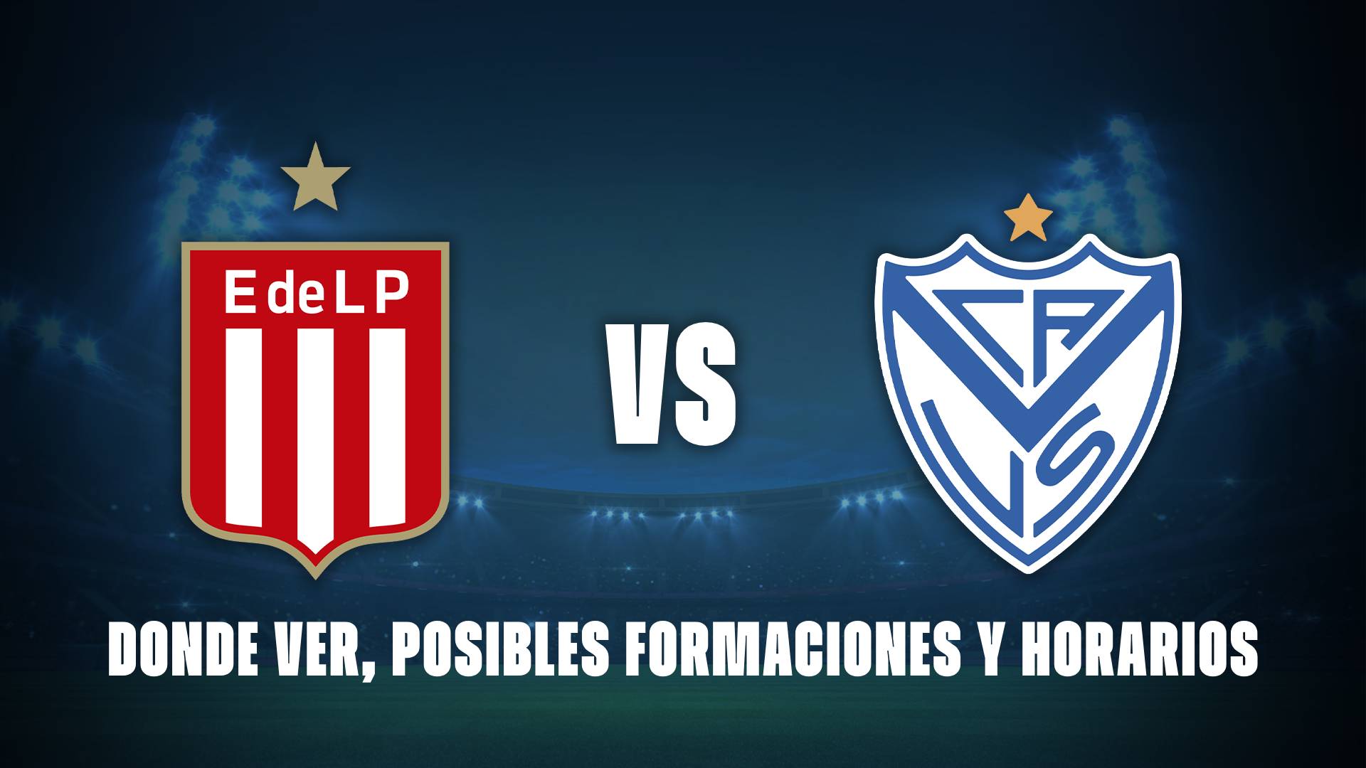 Estudiantes vs Vélez: donde ver, posibles formaciones y horarios