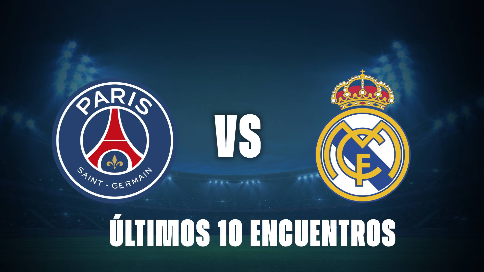 PSG vs Real Madrid: últimos 10 resultados entre sí