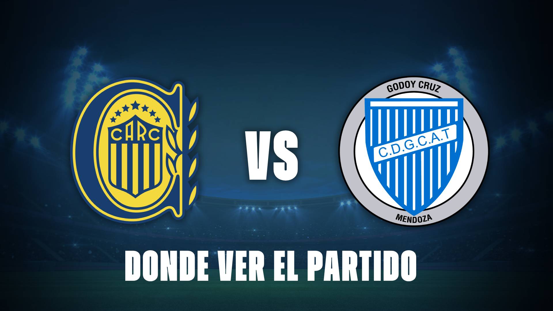 Qué canal pasa Rosario Central vs Godoy Cruz hoy: dónde ver el partido EN VIVO gratis