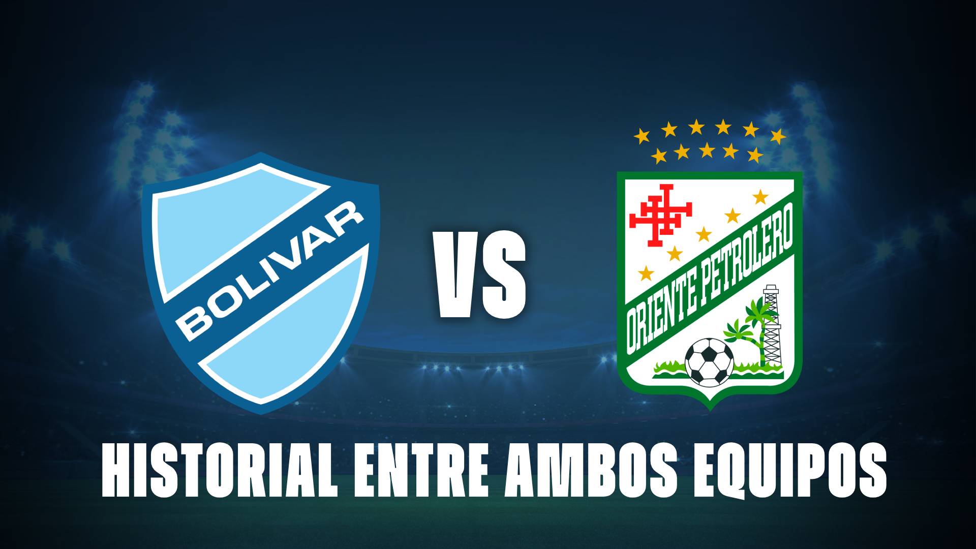 Bolívar vs Oriente Petrolero: historial entre ambos equipos