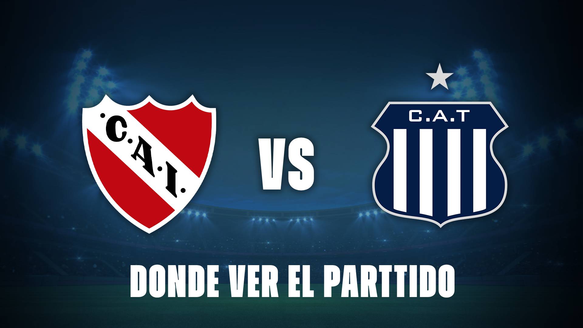 Qué canal pasa Independiente vs Talleres: dónde ver el partido EN VIVO