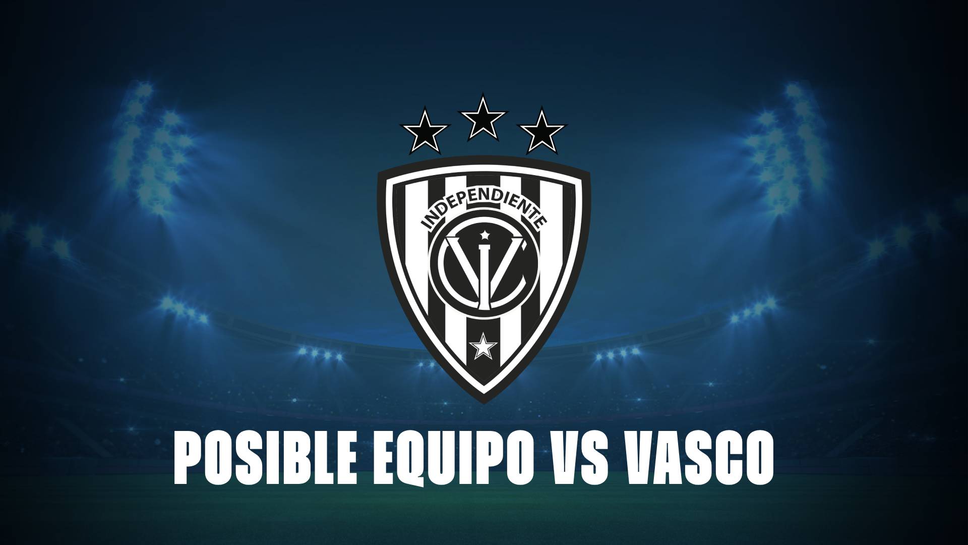 Independiente del Valle: formación probable vs Vasco da Gama