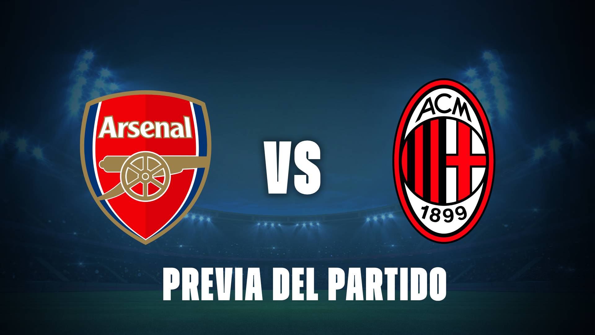 Arsenal vs Milán: donde ver, posible formaciones y horarios