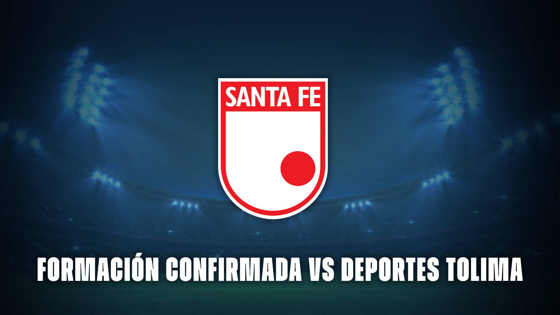 Independiente Santa Fe: Formación confirmada vs Deportes Tolima