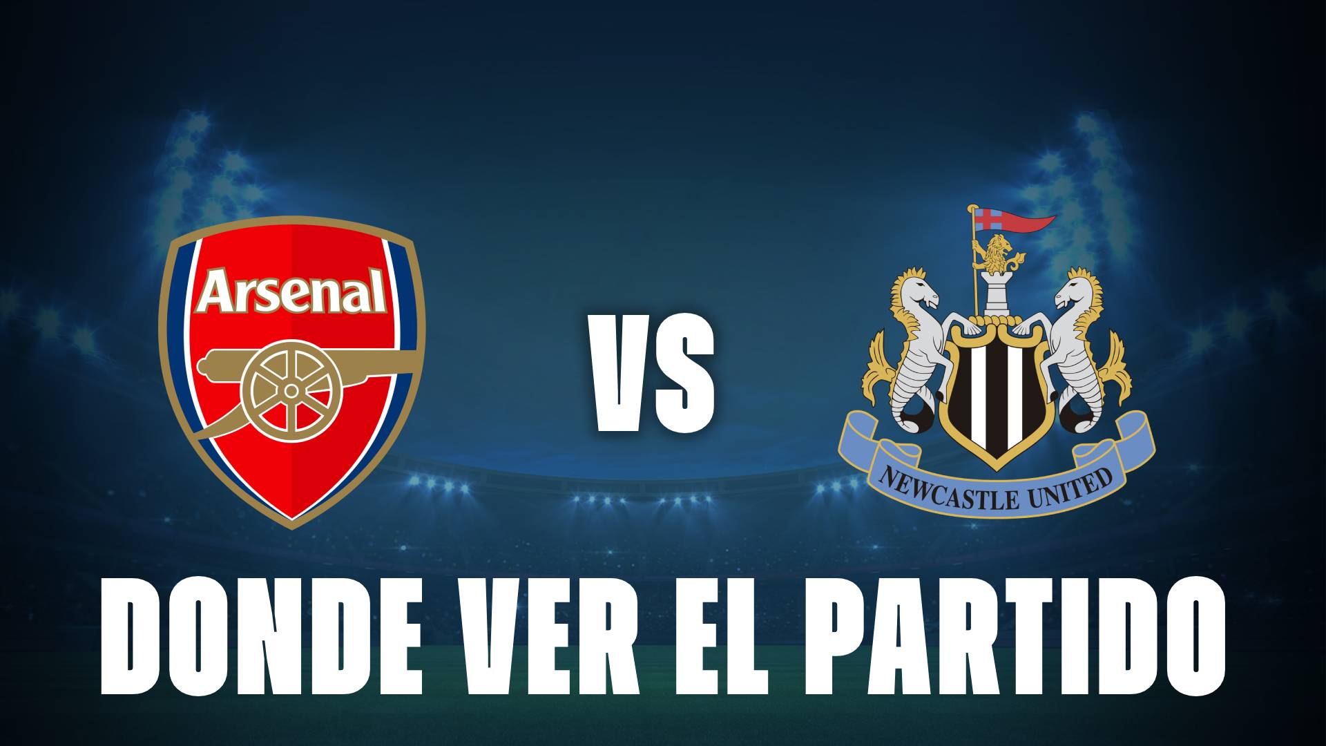Qué canal pasa Arsenal vs Newcastle hoy: dónde ver GRATIS y EN VIVO este amistoso