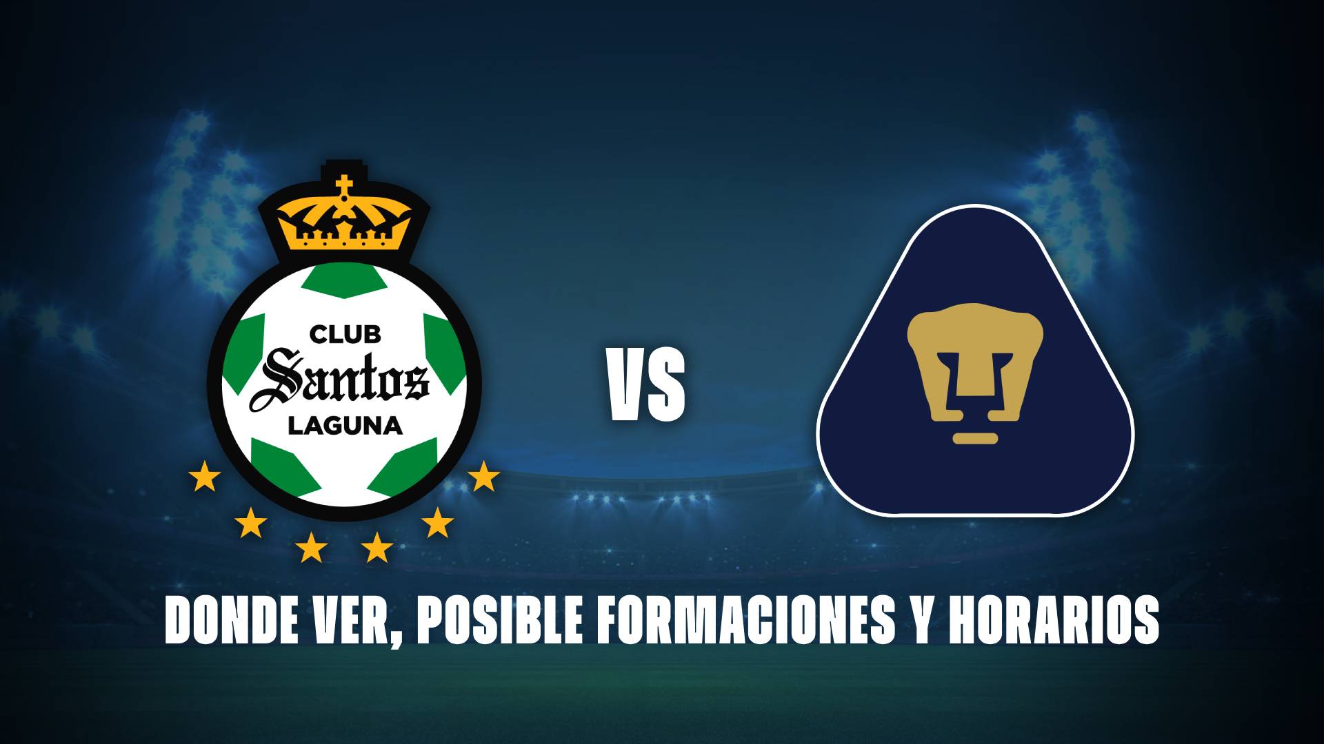 Santos Laguna vs Pumas: donde ver, posibles formaciones y horarios