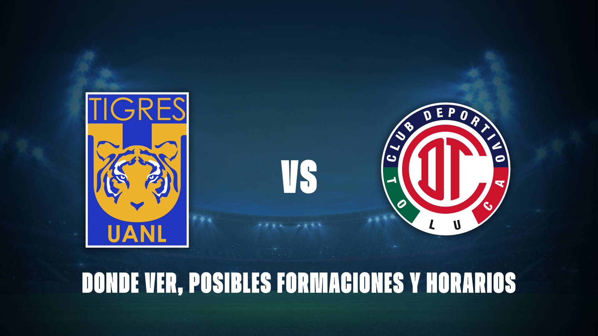 Tigres vs Toluca femenil: donde ver, posibles formaciones y horarios de la Liga MX Femenil