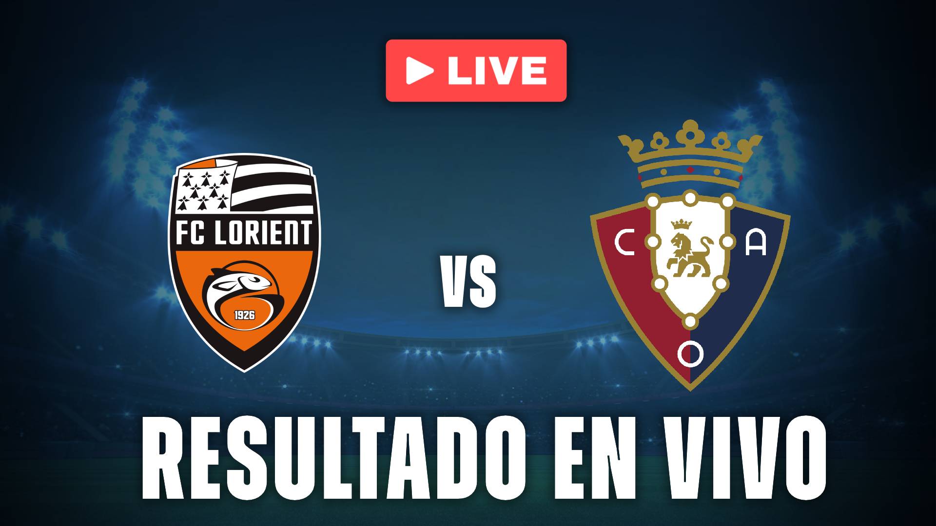 Lorient vs Osasuna: resultado EN VIVO y goles del partido